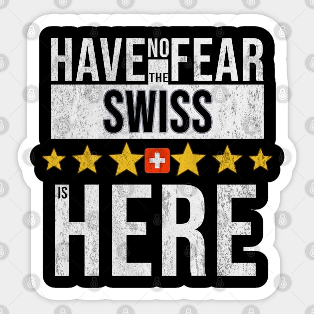 Have No Fear The Swiss Is Here - Gift for Swiss From Switzerland Sticker by Country Flags